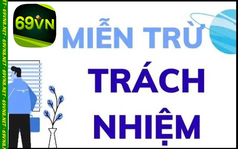 Miễn trừ trách nhiệm 69vn8